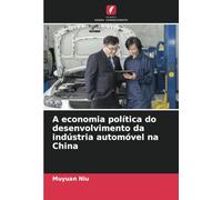 A economia política do desenvolvimento da indústria automóvel na China