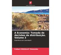 A Economia: Tomada de decisões de distribuição. Volume 3: Experiência em Lubumbashi
