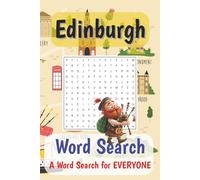 A Edinburgh Word Search Puzzle Book: Word searches with easy to read print about the City of Edinburgh, Scotland, Scottish Culture and more. 6x9 inches,110 pages, 50+ puzzles.