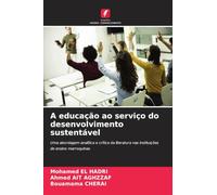 A educação ao serviço do desenvolvimento sustentável: Uma abordagem analítica e crítica da literatura nas instituições de ensino marroquinas