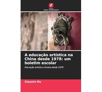 A educação artística na China desde 1978: um boletim escolar