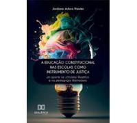 A Educação Constitucional Nas Escolas Como Instrumento De Justiça (ebo