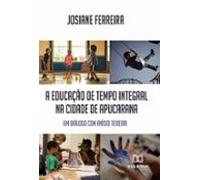 A Educação De Tempo Integral Na Cidade De Apucarana (ebook)