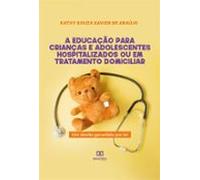 A Educação Para Crianças E Adolescentes Hospitalizados Ou Em Tratament