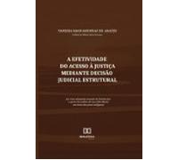 A Efetividade Do Acesso À Justiça Mediante Decisão Judicial Estrutural