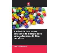 A eficácia das novas soluções de design para uma extrusora do tipo parafuso