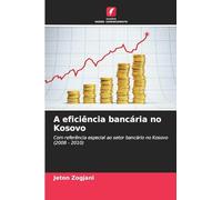A eficiência bancária no Kosovo: Com referência especial ao setor bancário no Kosovo (2008 - 2010)