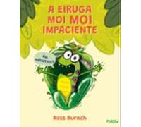 A Eiruga Moi Moi Impaciente