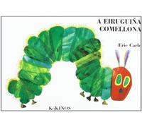 A eiruguiña comellona (El mundo de Eric Carle)