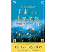 El asombroso poder de las emociones/ The Astonishing Power of Emotions: Permita que sus sentimientos sean su guia/ Let Your Feelings Be Your Guide