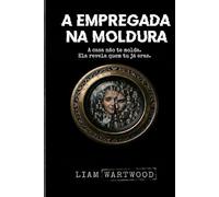 A EMPREGADA NA MOLDURA: A casa não te molda. Ela revela quem tu já eras.