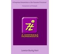 A Empresa Humanista E O Ser Humano Funcional (ebook)