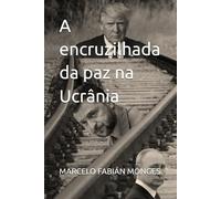A encruzilhada da paz na Ucrânia