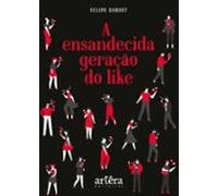 A Ensandecida Geração Do Like (ebook)