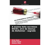 A enzima beta secretase BACE1, alvo da doença de Alzheimer - segredo