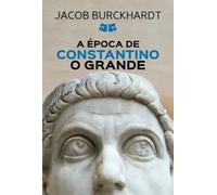 A Época De Constantino O Grande