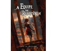 A Equipe De Resistência (ebook)