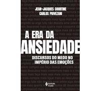 A era da ansiedade: Discursos do medo no império das emoções