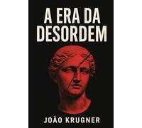 A Era da Desordem