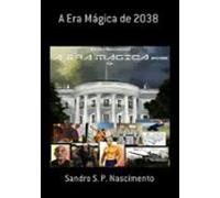 A Era Mágica De 2038 (ebook)