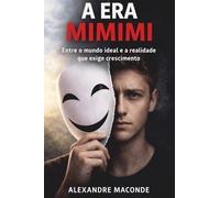 A Era Mimimi: Entre o mundo ideal e a realidade que exige crescimento