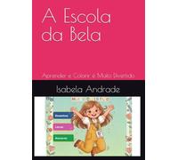 A Escola da Bela: Aprender e Colorir é Muito Divertido