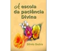 A Escola Da Paciência Divina (ebook)