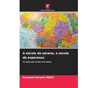A escola da savana, a escola da esperança: Um apelo pelas escolas comunitárias