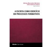 A Escrita Como Exercício Em Processos Formativos (ebook)