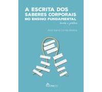 A Escrita Dos Saberes Corporais No Ensino Fundamental (ebook)