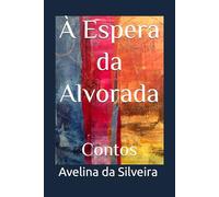 À Espera da Alvorada: Contos
