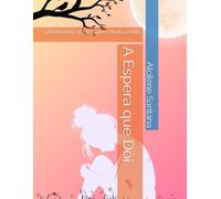 A Espera que Dói: Libertando-se de Quem Nunca Veio