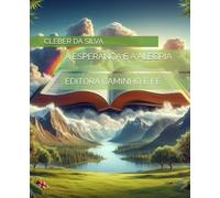 A ESPERANÇA E A ALEGRIA: EDITORA CAMINHO E FÉ