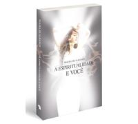 A Espiritualidade e Você (Em Portuguese do Brasil)