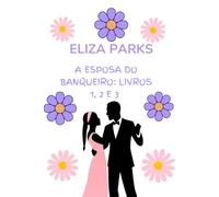 A Esposa do Banqueiro: Livros 1, 2 e 3