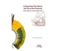 A Esquadra De Cabral Na Terra Dos Pataxó (ebook)
