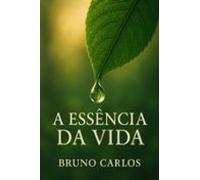 A Essência Da Vida (ebook)