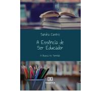 A Essência De Ser Educador (ebook)