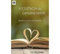 A Essência Do Genuíno Amor (ebook)