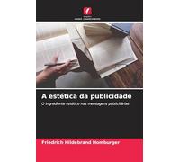 A estética da publicidade: O ingrediente estético nas mensagens publicitárias