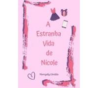A Estranha Vida De Nicole (ebook)