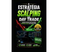 A estratégia de scalping no day trade: técnicas rápidas para obter pequenos lucros de forma consistente