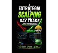 A estratégia de scalping no day trade: técnicas rápidas para obter pequenos lucros de forma consistente