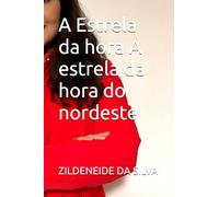 A Estrela da hora A estrela da hora do nordeste