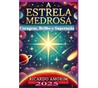 A Estrela Medrosa: Coragem Brilho Superação (ebook)