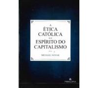 A Ética Católica E O Espirito Do Capitalismo (ebook)