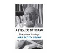 A Ética Do Cotidiano (ebook)