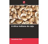 A ética indiana do caju