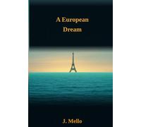 A European Dream: A Novel of Courage, Betrayal, and the Price of Freedom