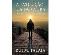 A EVOLUÇÃO DA NOVA ERA Reflexões de um Viajante Espiritual